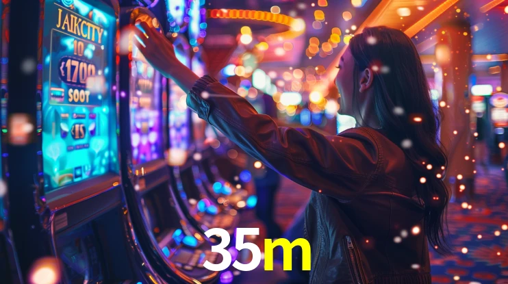 35m: Jogos de Caça-Níqueis-Altas Recompensas, Roleta-Velocidade, Blackjack-Desafios Máximos